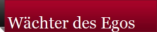 Wchter des Egos